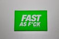 FAST AS F*CK PATCH